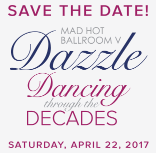 Save the Date for YA’s Dazzle Mad Hot Ballroom Gala – April 22, 2017